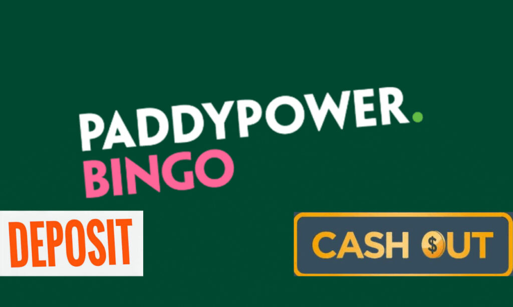 Paddy Power Bingo deposid and cash out